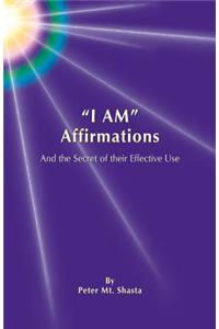 I AM Affirmations and the Secret of Their Effective Use