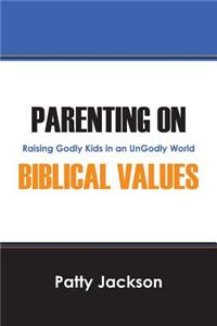 Parenting on Biblical Values
