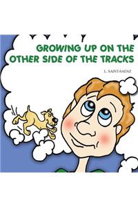 Growing Up on the Other Side of the Tracks