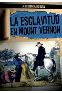 La Esclavitud En Mount Vernon (Slavery at Mount Vernon)