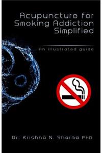 Acupuncture for Smoking Addiction Simplified: An Illustrated Guide