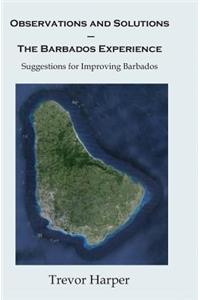 Observations and Solutions ? The Barbados Experience