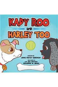 Kady Roo and Harley Too