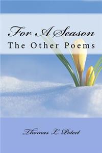 For a Season: The Other Poems