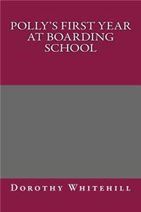 Polly's First Year at Boarding School