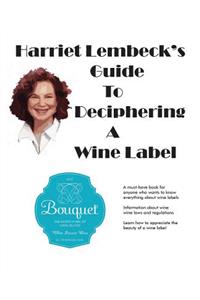 Harriet Lembeck's Guide To Deciphering A Wine Label