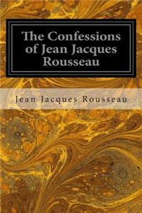 The Confessions of Jean Jacques Rousseau