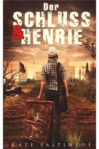 Der Schluss und Henrie