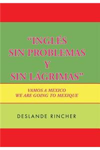 ''Inglés Sin Problemas y Sin Lágrimas''