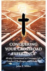 Conquering Your Crossroad Experience