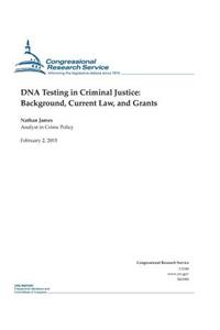 DNA Testing in Criminal Justice