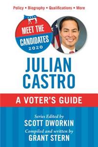 Meet the Candidates 2020: Julian Castro: A Voter's Guide