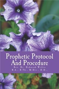 Prophetic Protocol & Procedure