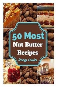 50 Most Nut Butter Recipes