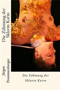 Die Zähmung der Sklavin Karin