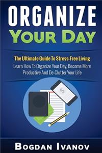 Organize Your Day