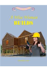 Wise Woman Builds