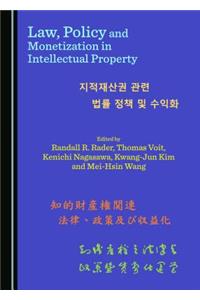 Law, Policy and Monetization in Intellectual Property