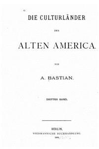 Die culturländer des alten America