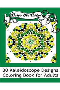 Color Me Calm 30 Kaleidoscope Designs Coloring Book