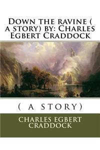 Down the ravine ( a story) by