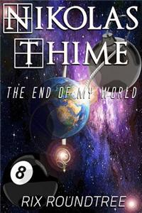 Nikolas Thime: The End of My World