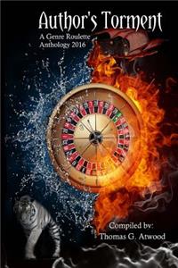 Author's Torment: A Genre Roulette Anthology