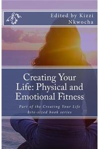 Creating Your Life: Physical and Emotional Fitness