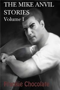 The Mike Anvil Stories volume 1