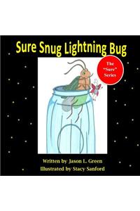 Sure Snug Lightning Bug