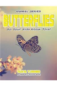BUTTERFLIES Do Your Kids Know This?