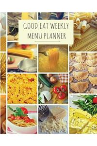 Good Eat Weekly Menu Planner: Blank Recipe Book 110 Page 8x10