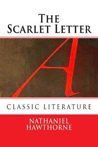 The Scarlet Letter: Nathaniel Hawthorne