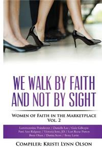 We Walk By Faith, Not By Sight