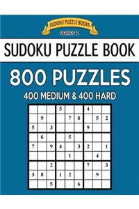 Sudoku Puzzle Book, 800 Puzzles, 400 MEDIUM and 400 HARD