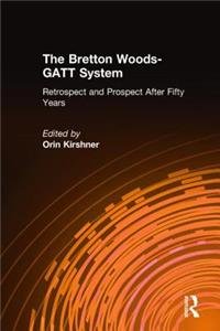 The Bretton Woods-GATT System