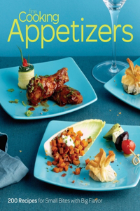 Fine Cooking Appetizers: 200 Recipes for Small Bites with Big Flavor