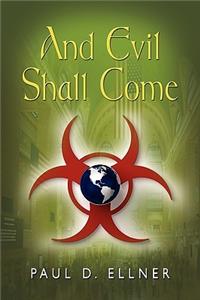 And Evil Shall Come