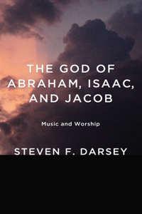 God of Abraham, Isaac, and Jacob: Music and Worship