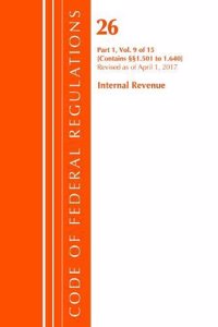Code of Federal Regulations, Title 26 Internal Revenue 1.501-1.640, Revised as of April 1, 2017