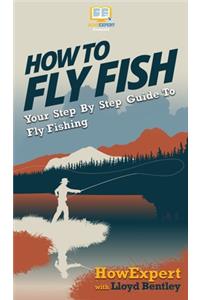 How to Fly Fish