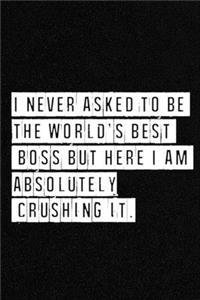I never asked to be the World's Best Boss - NoteBook