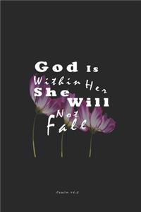 God is within her she will not fall. Psalm 46
