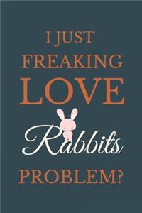I Just Freakin Love Rabbits Problem?