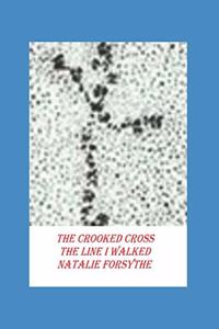 Crooked Cross The Line I Walked