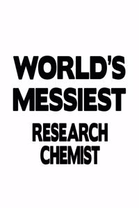 World's Messiest Research Chemist