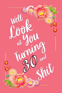 Well Look at You Turning 30 and Shit Notebook Gift