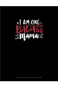 I Am One Badass Mama