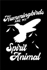 Hummingbirds Are My Spirit Animal