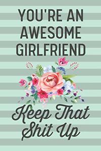 You're an Awesome Girlfriend Keep That Shit Up